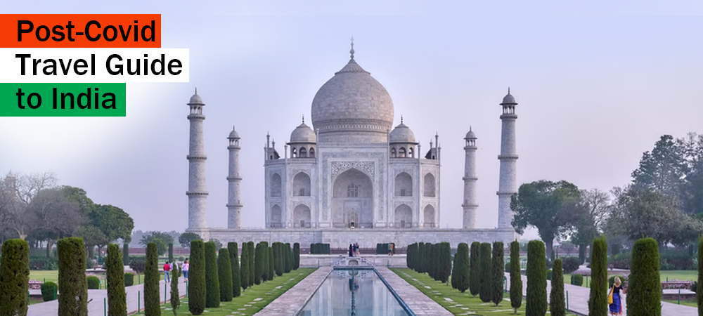 Post-Covid Travel Guide to India