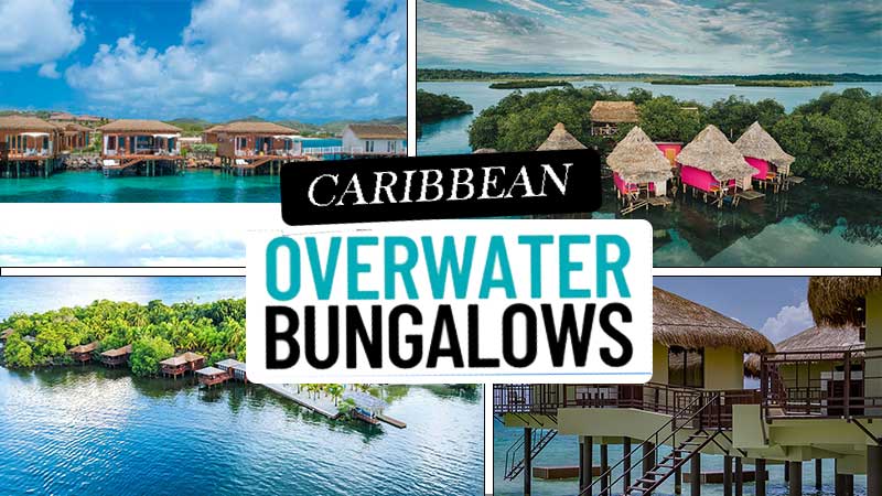 All Inclusive Overwater Bungalows in Caribbean