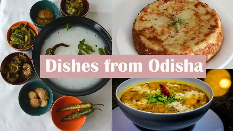 Dishes from Odisha