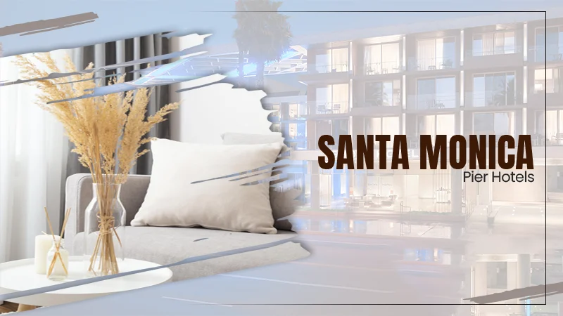 Santa Monica Pier Hotels