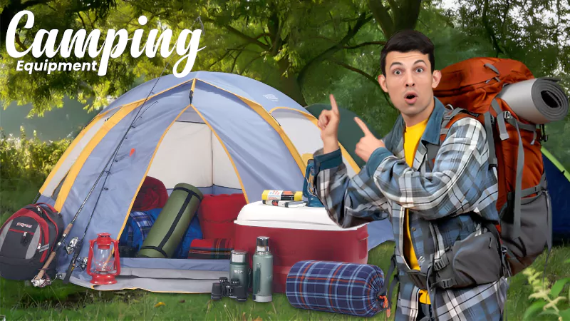 need for camping equipment for an exciting camping