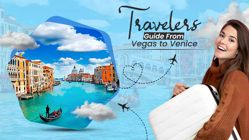 a travelers guide from vegas to venice