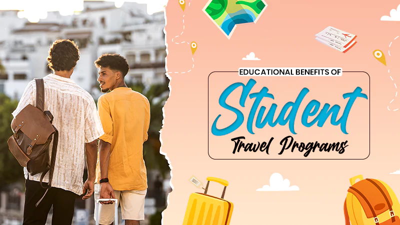 educational benefits of student travel programs
