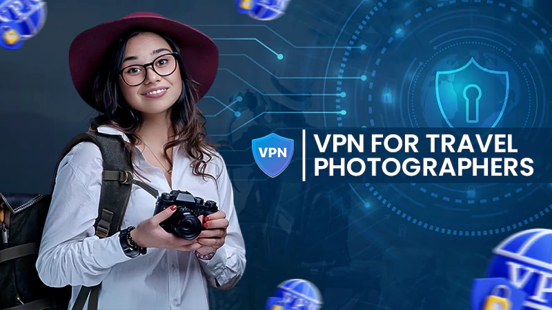 vpn for travel photographers