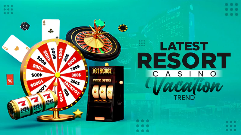 latest casino resort vacation trend