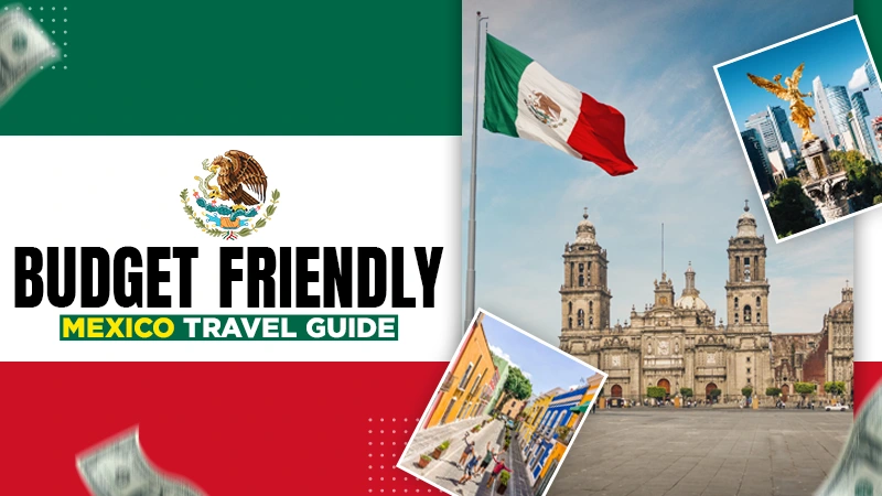 https://www.triphippies.com/budget-friendly-mexico-travel-guide/