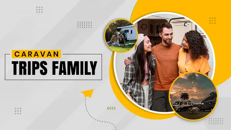 caravan trips family