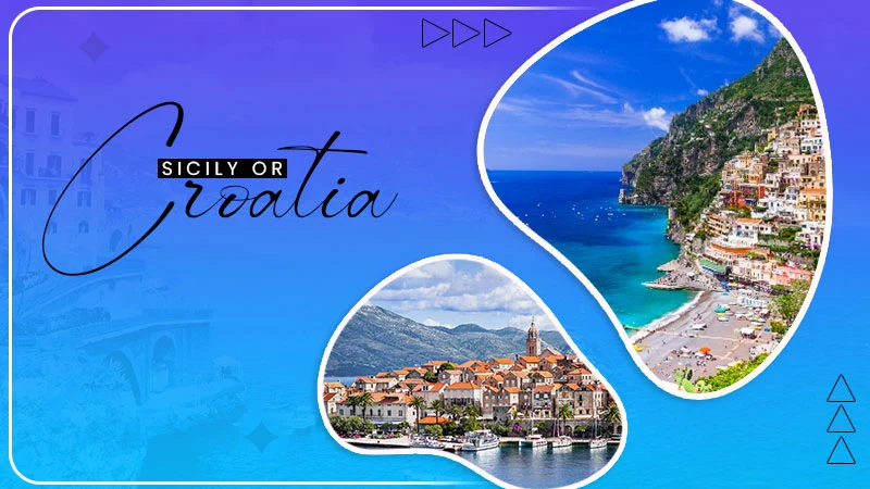 choose sicily or croatia