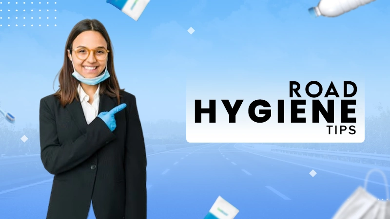 Road Hygine Tips