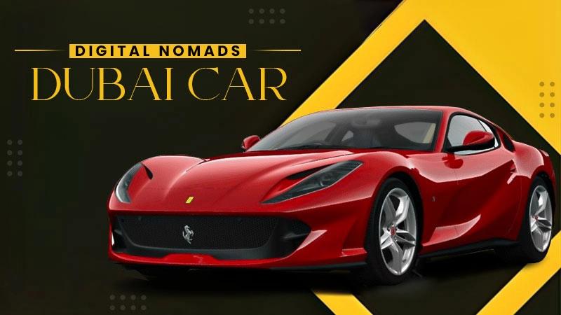 digital nomads dubai car