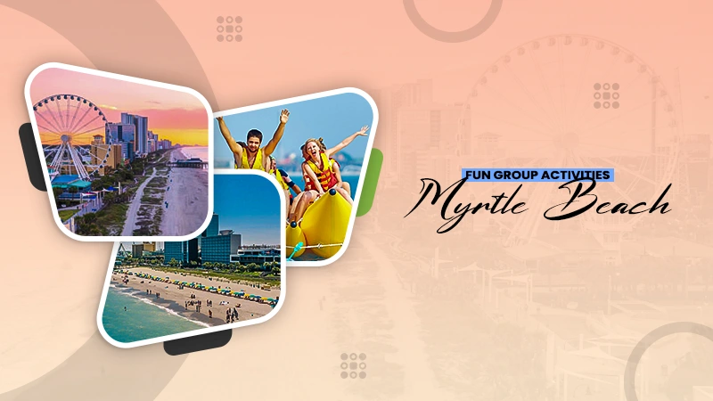 fun group activities myrtle beach