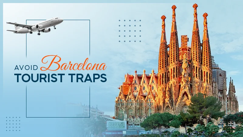 avoid barcelona tourist traps