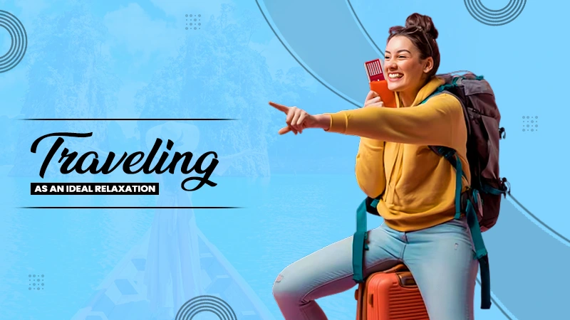 traveling as an ideal relaxation