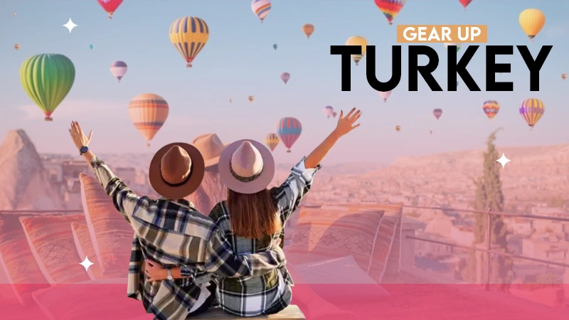 Gear up Turkey