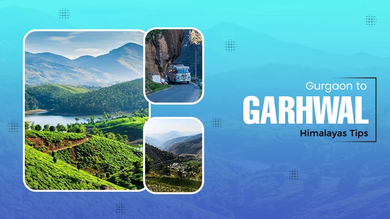 Gurgaon to the Garhwal Himalayas