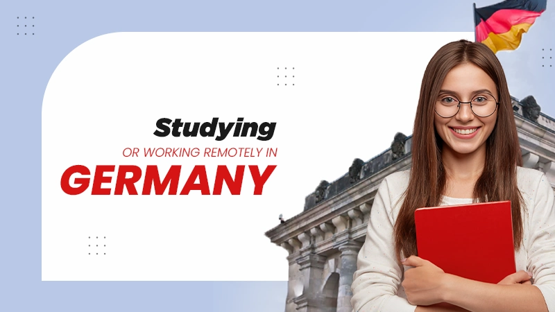 Studying or Working Remotely in Germany