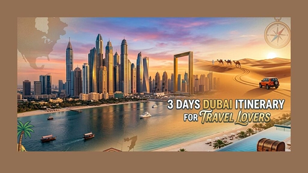 3 days Dubai itinerary for travel lovers