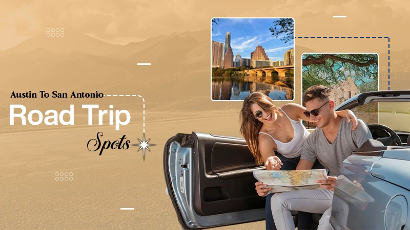 Austin to San Antonio Road Trip Spots