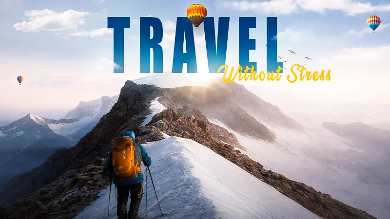 The Simple Secrets to Stress-Free Adventure