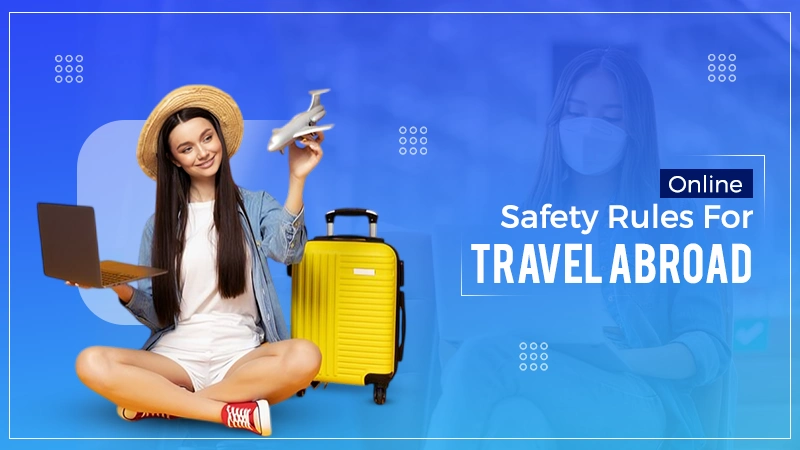 Online Safety Rules Travel Abroad