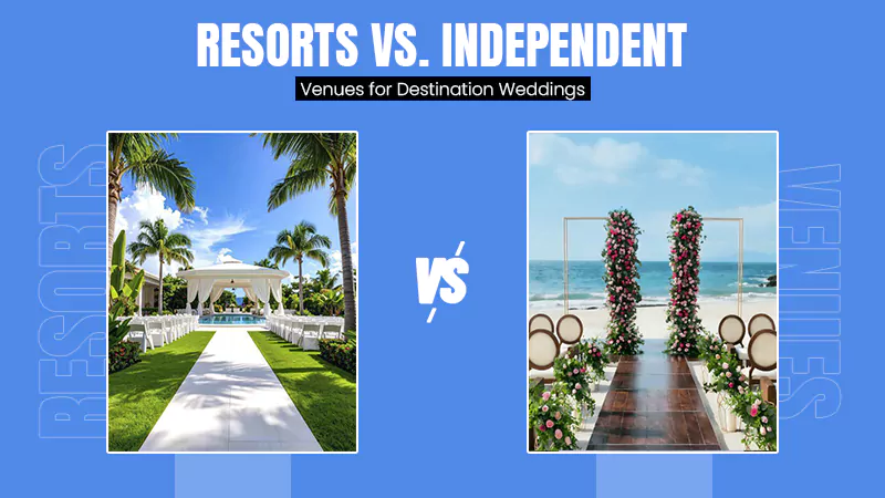 Resorts vs. Independent Venues for Destination Weddings