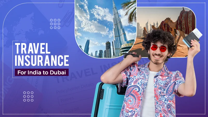 Travel Insurance India To Dubai