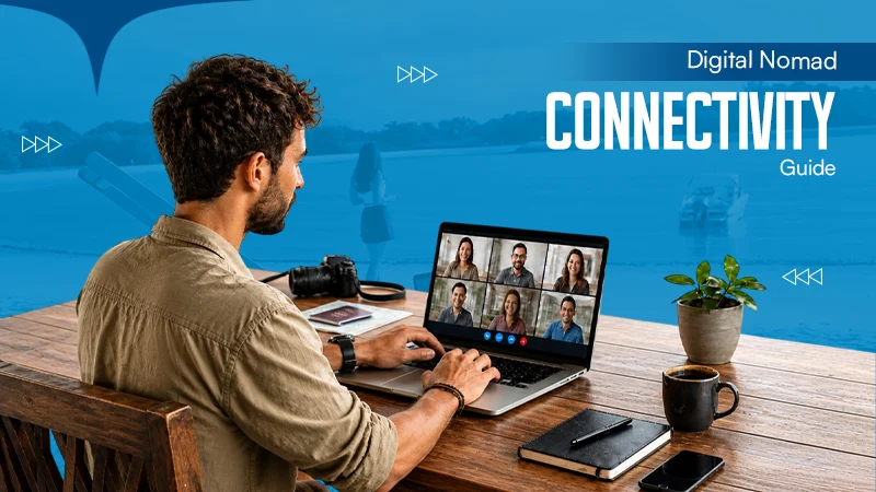 Digital Nomad Connectivity Guide
