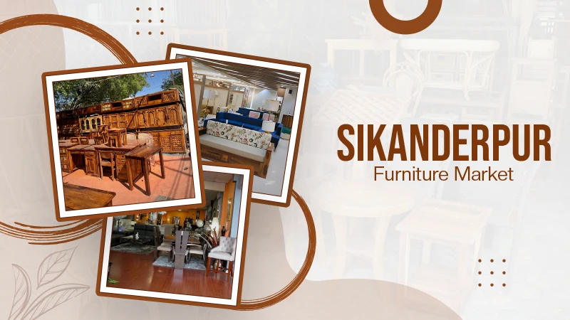 Sikanderpur Furniture Market Gurugram