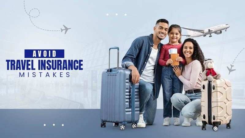 avoid Travel insurance mistakes