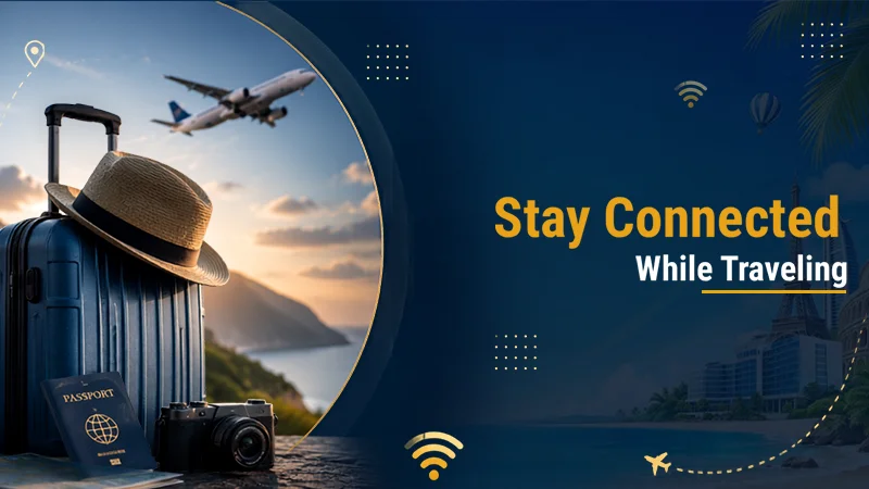 stay connected while traveling