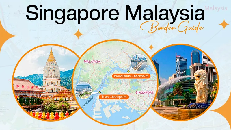 Singapore-Malaysia Border Guide