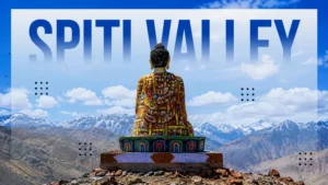 Untouched Beauty of Spiti Valley: Offbeat Places to Explore