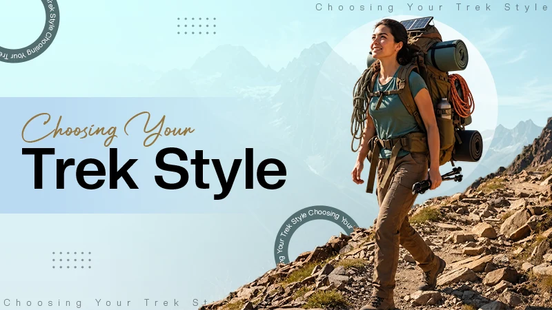 Choosing Your Trek Style