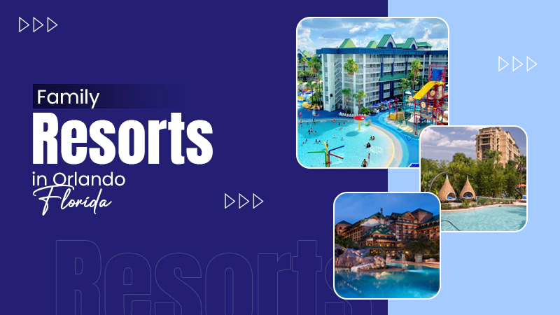 Family Resorts in Orlando, Florida