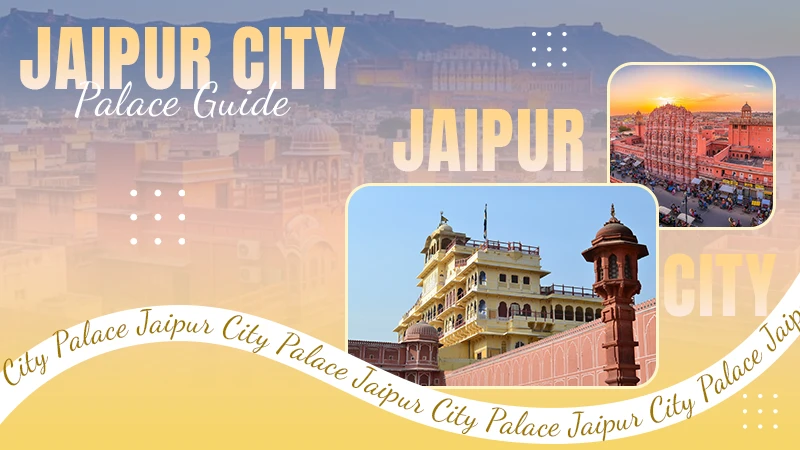 Jaipur city Palace guide