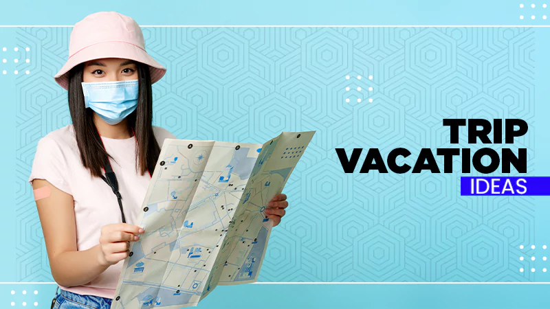 trip-vacation-ideas