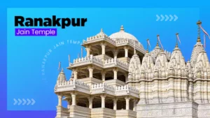 Ranakpur Jain Temple: Timings, History, and More Information