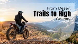 From Desert Trails to High Country: Adapting Your Electric Dirt Bike Ride to the Environment 