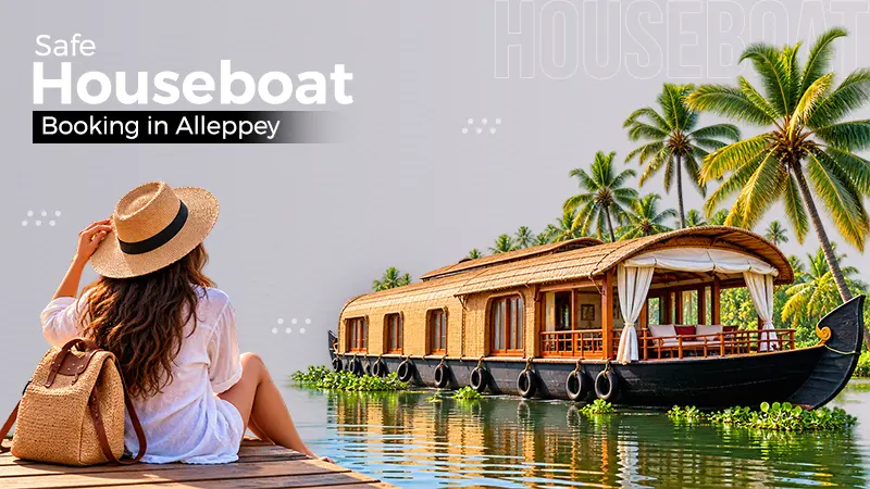 How to Book a Private Houseboat in Alleppey Without Getting Scammed?