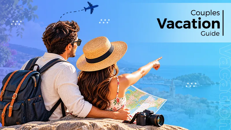 How to Plan a Couple’s Vacation Without Falling Into the Tourist Trap