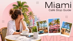 Beyond the Beach: Adding a Local Café Stop to Your Miami Itinerary