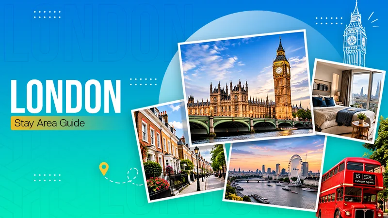 Selecting The Right Area to Stay in London