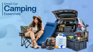 5 Best Space-Saving Camping Accessories for Small Cars