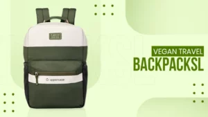 From Airport to Workspace: What to Look for in a Vegan Travel Backpack