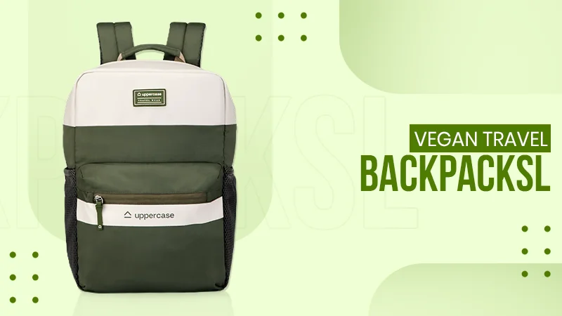 From Airport to Workspace: What to Look for in a Vegan Travel Backpack